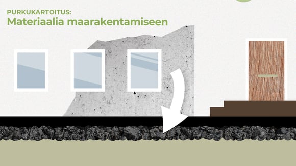 Purkukartoitus 5: Hyödynnä purkumateriaali maarakentamisessa