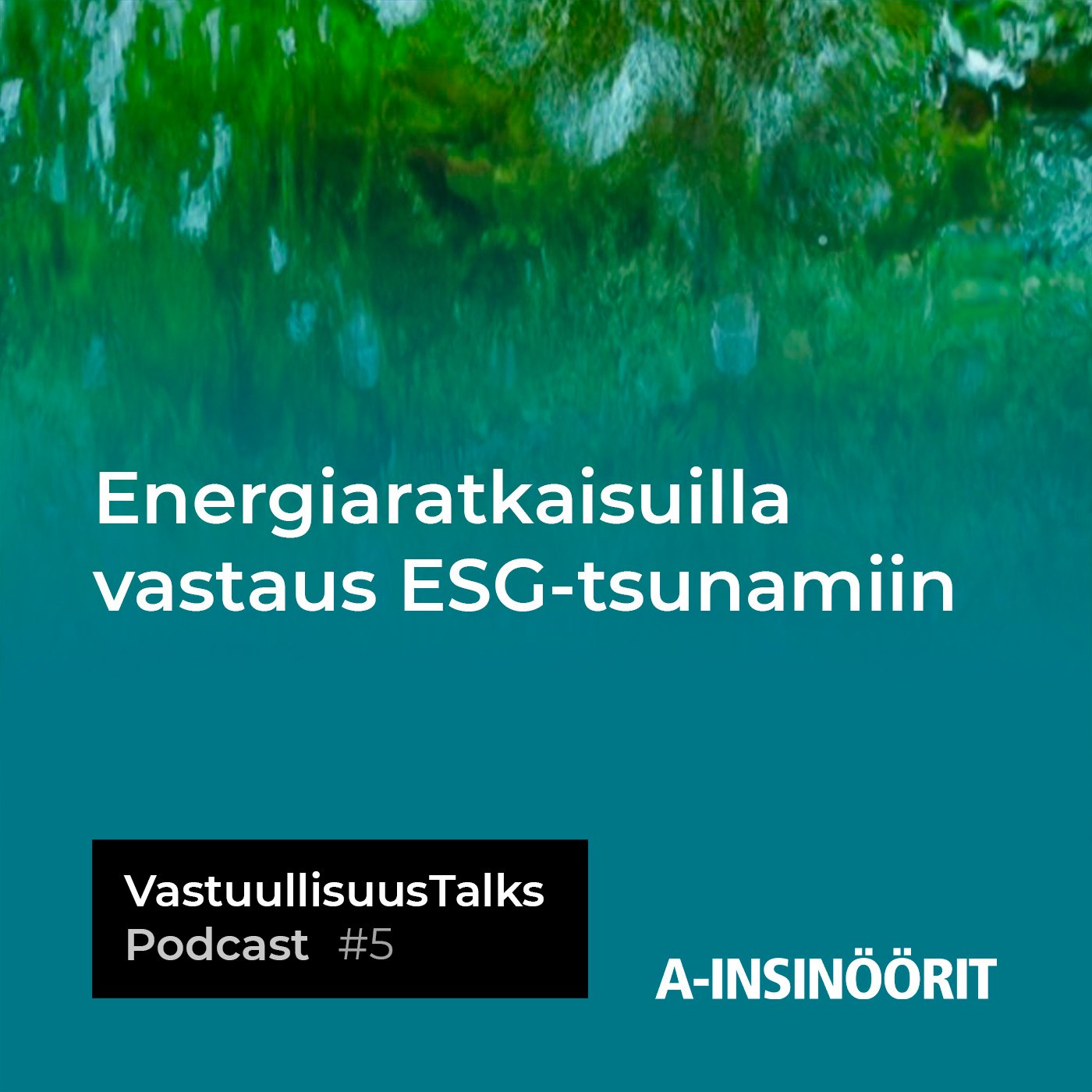 #5: Energiaratkaisuilla vastaus ESG-tsunamiin